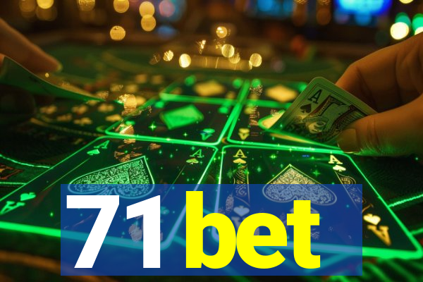 71 bet